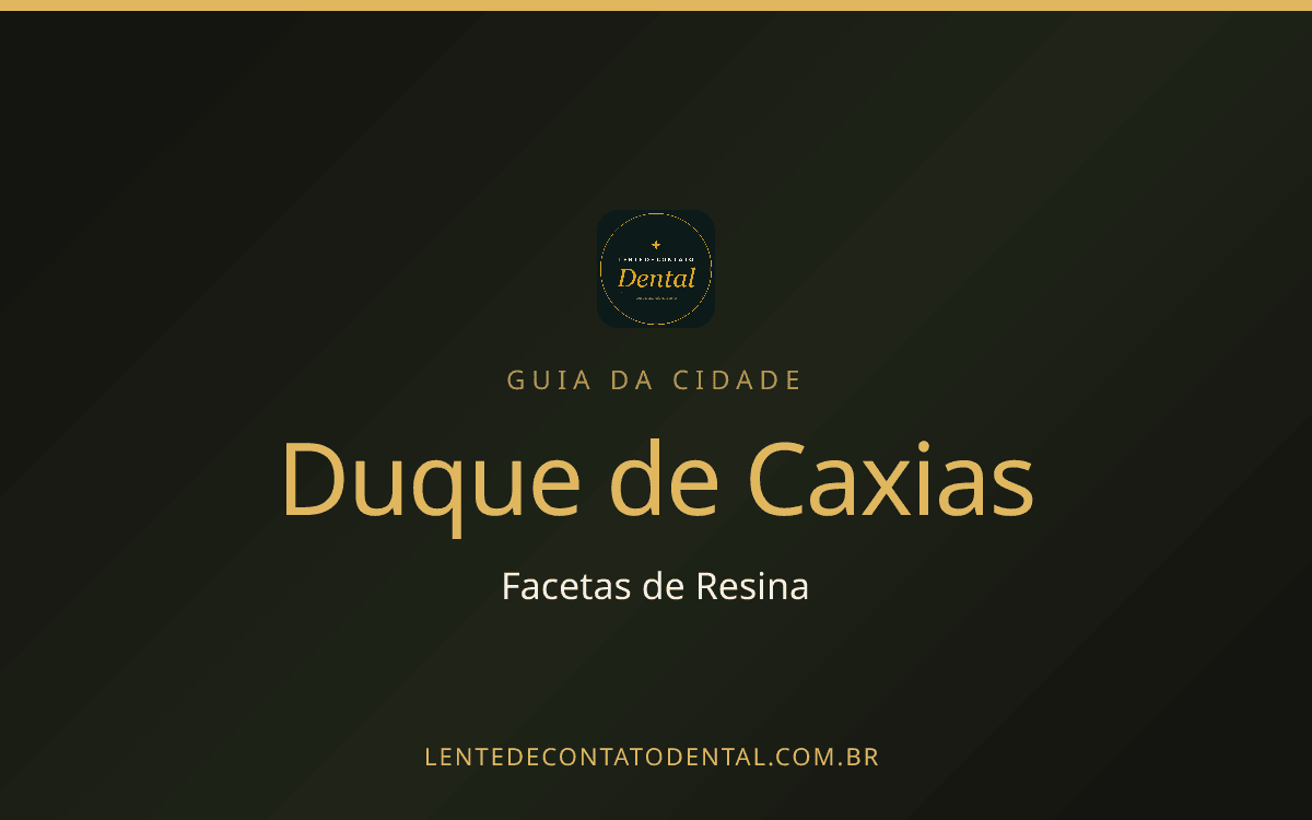 Facetas de Resina em Duque de Caxias: Onde Fazer, Preços e Como Escolher