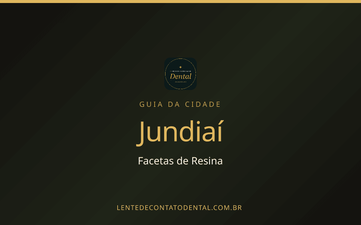 Facetas de Resina em Jundiaí: Onde Fazer, Preços e Como Escolher