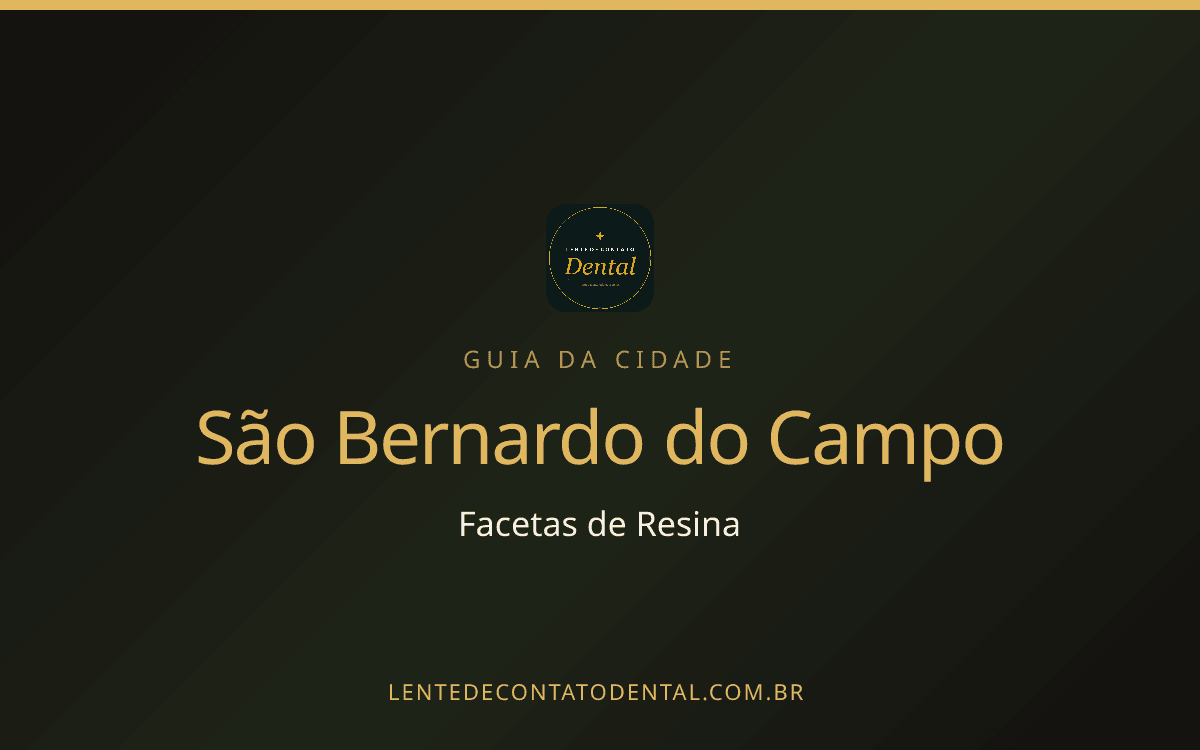 Facetas de Resina em São Bernardo do Campo: Onde Fazer, Preços e Como Escolher