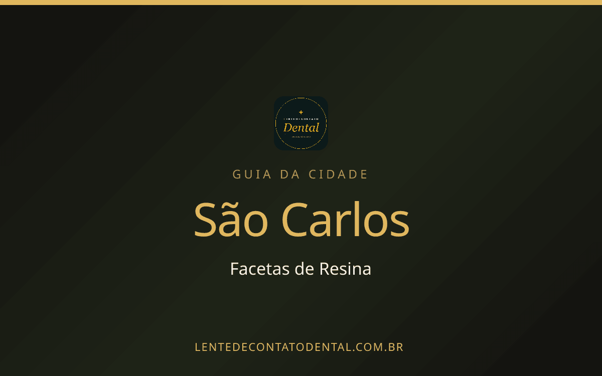 Facetas de Resina em São Carlos: Onde Fazer, Preços e Como Escolher