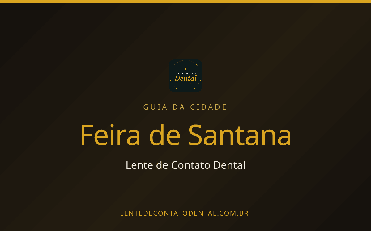 Quanto Custa Lente de Contato Dental em Feira de Santana? Preço por Dente em 2026