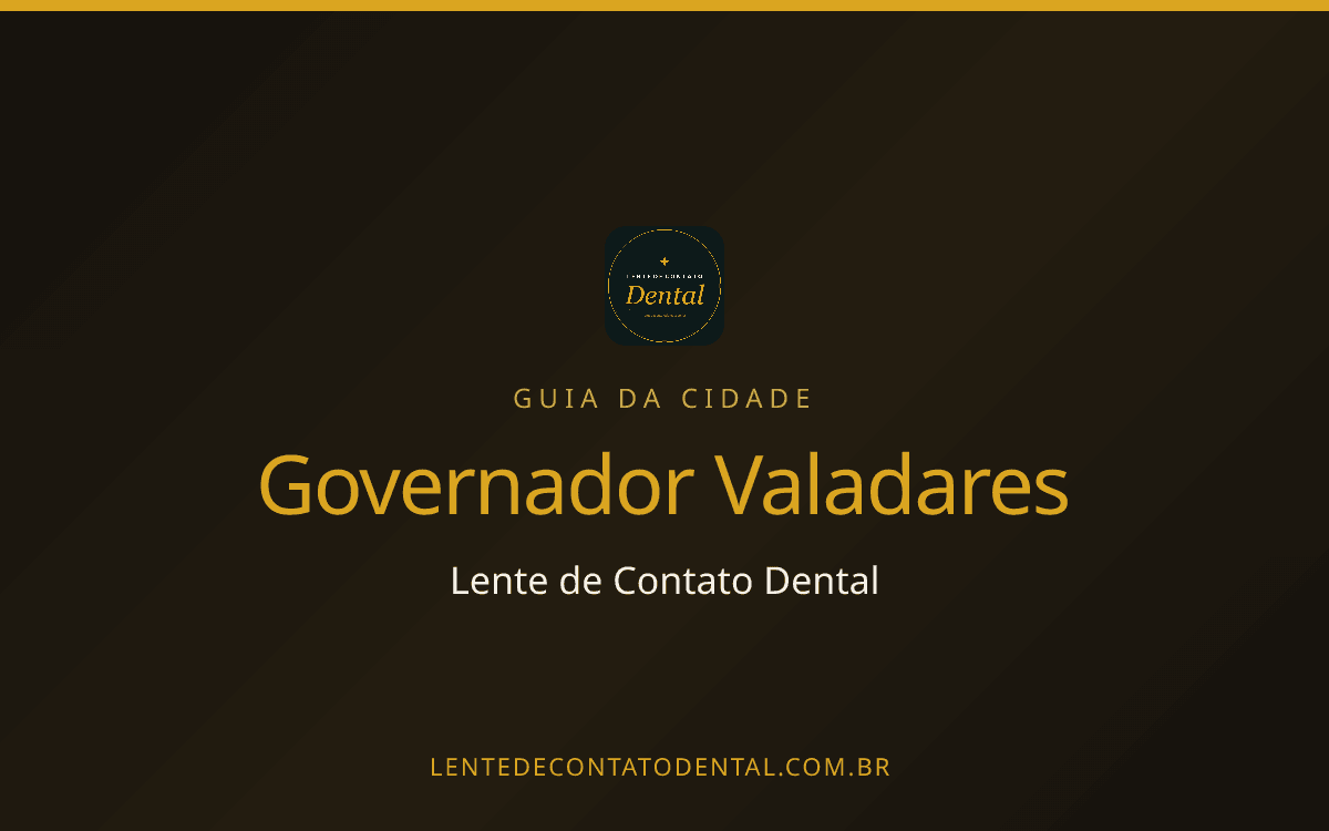 Quanto Custa Lente de Contato Dental em Governador Valadares? Preço por Dente em 2026