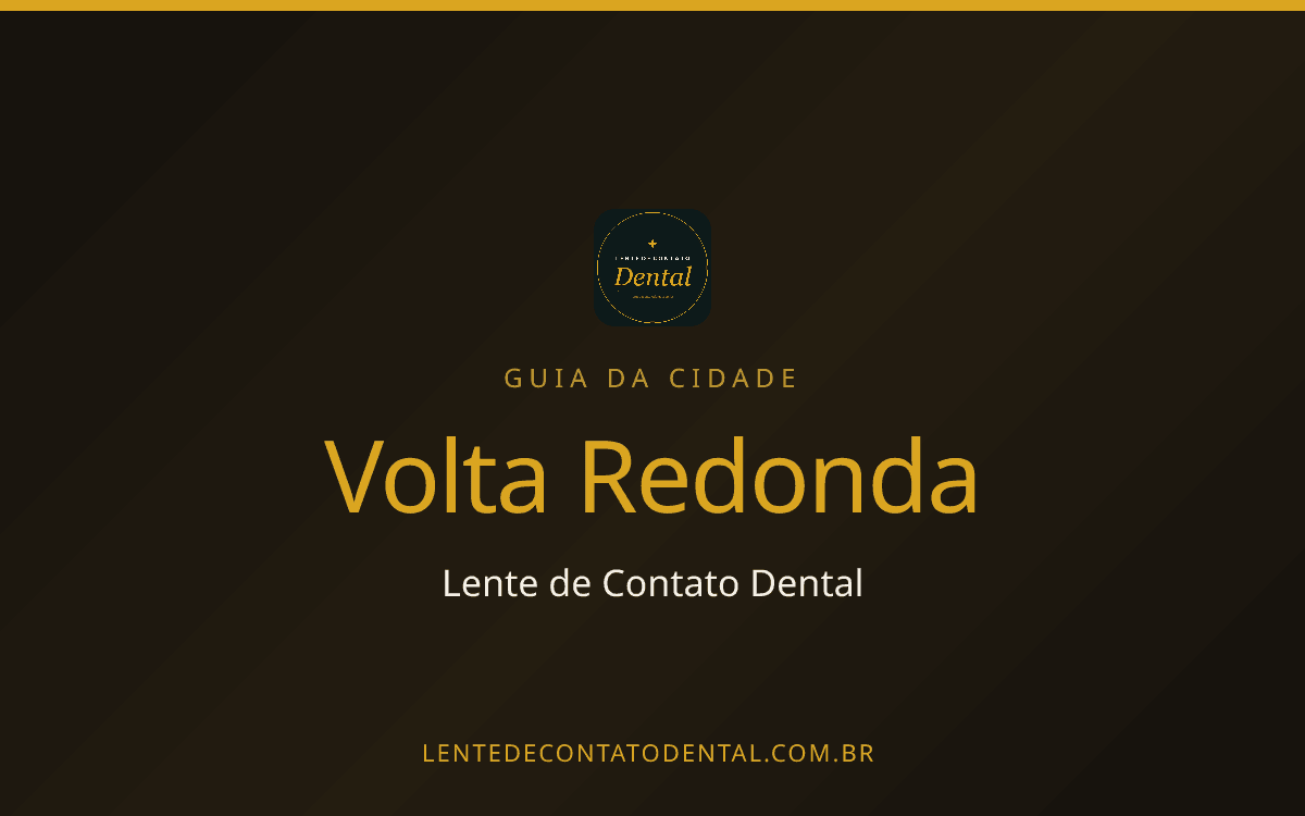 Quanto Custa Lente de Contato Dental em Volta Redonda? Preço por Dente em 2026