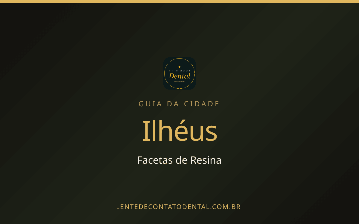 Facetas de Resina em Ilhéus: Onde Fazer, Preços e Como Escolher
