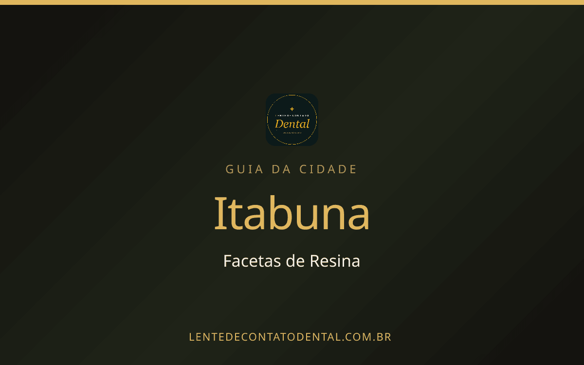 Facetas de Resina em Itabuna: Onde Fazer, Preços e Como Escolher