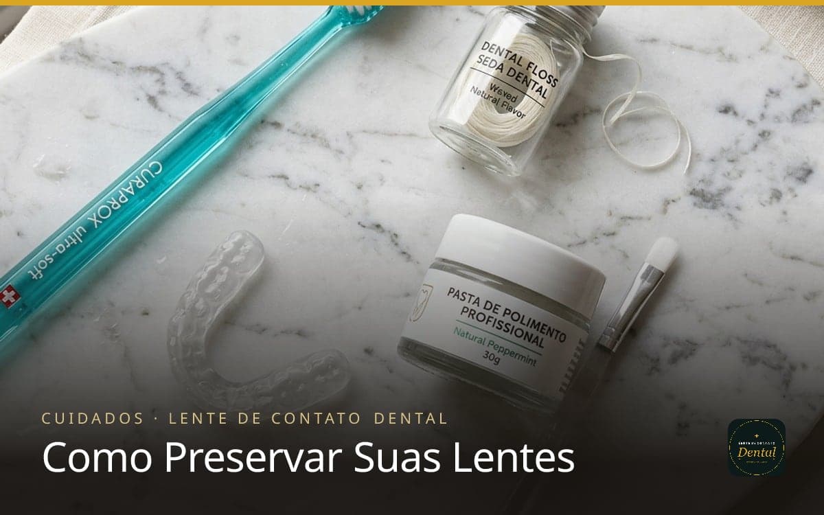 Saúde Bucal e Lentes de Contato Dental: O Guia Definitivo de Preservação